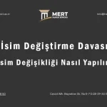 İsim Değiştirme Davası, İsim Değişikliği Nasıl Yapılır?