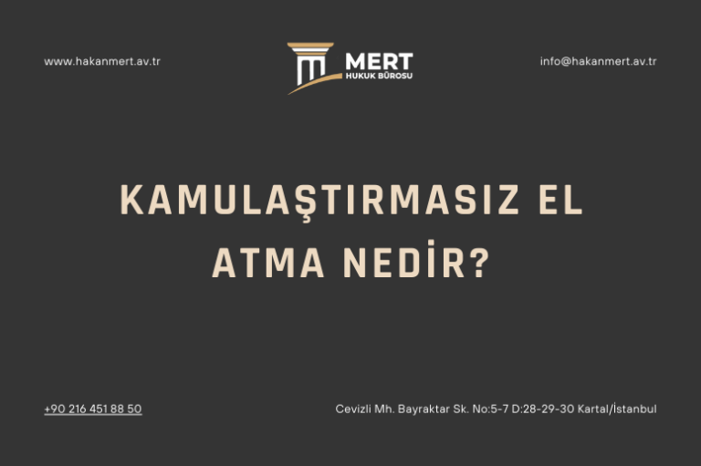 Kamulaştırmasız El Atma Nedir?
