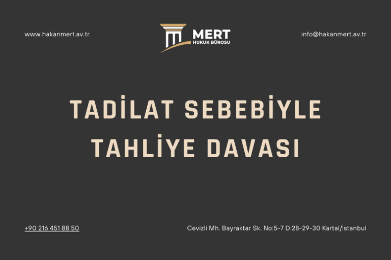 Tadilat Sebebiyle Tahliye Davası