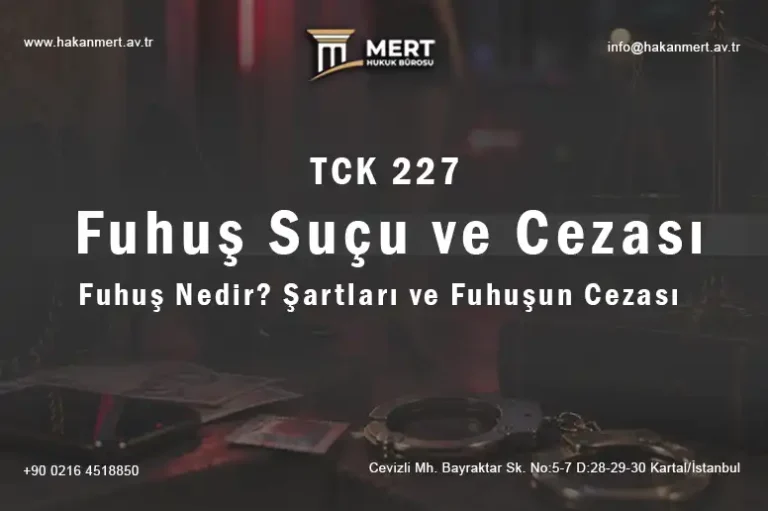 Fuhuş Suçu (TCK 227) Nedir? Fuhuşun Cezası, Şartları ve Tüm Detaylar