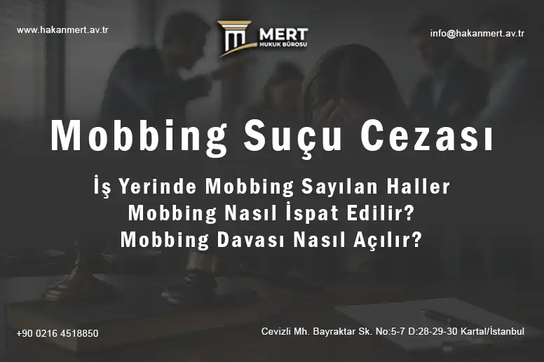 Mobbing Nedir? Mobbing Suçu ve Mobbing Cezası, Mobbing Davası ve İşçinin Hakları