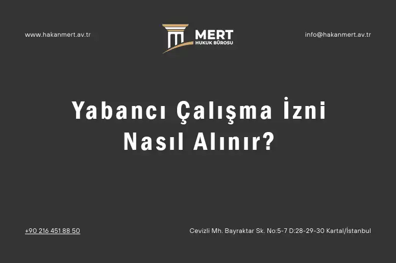 Yabancı Çalışma İzni Nasıl Alınır? Çalışma İzin Belgesi