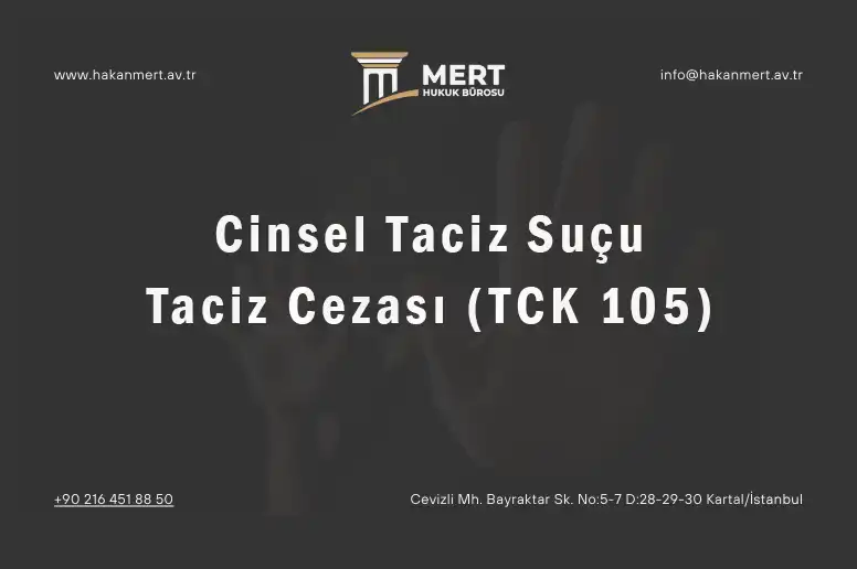 Cinsel Taciz Suçu ve Taciz Cezası (TCK 105)