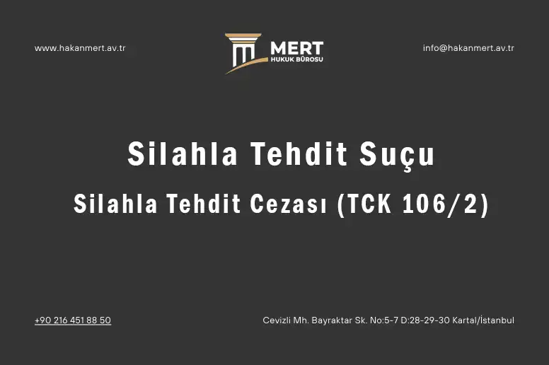 Silahla Tehdit Cezası (TCK 106/2 - Silahla Tehdit Suçu)