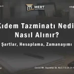 Kıdem Tazminatı Nedir, Nasıl Alınır? Şartlar ve Hesaplama