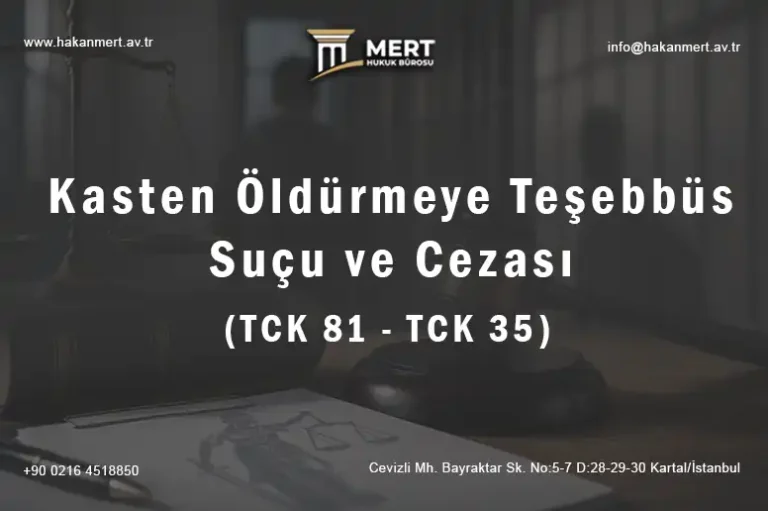 Kasten Öldürmeye Teşebbüs Suçu ve Cezası (TCK 81 - TCK 35)