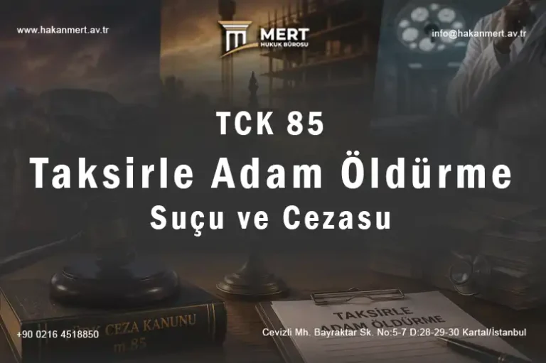 Taksirle Adam Öldürme Suçu ve Cezası (TCK 85) | 2026 Güncel Rehber