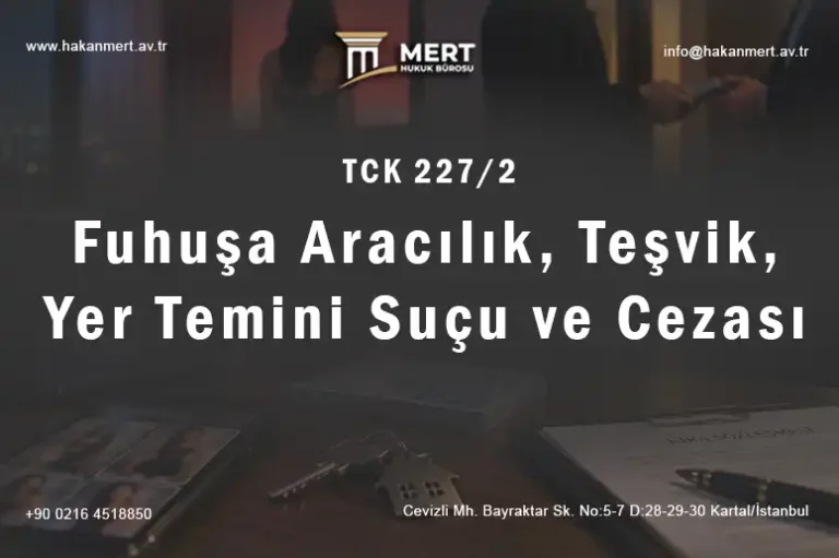 Fuhuşa Aracılık, Fuhuşa Teşvik ve Yer Temini Suçu (TCK 227/2) ve Cezası