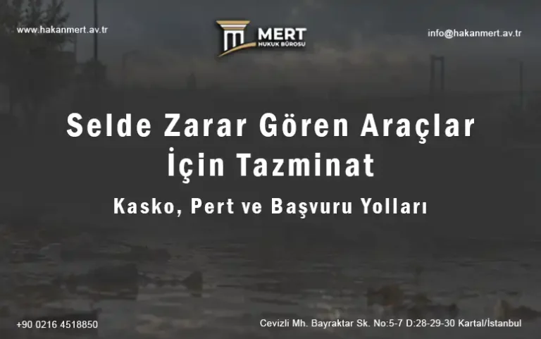 Selde Zarar Gören Araçlar İçin Tazminat: Kasko, Pert ve Başvuru Yolları