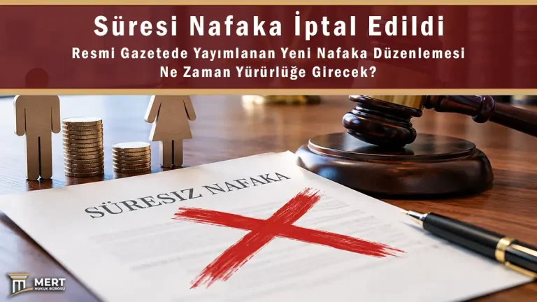 Süresiz Nafaka İptal Edildi: Yeni Nafaka Düzenlemesi Ne Zaman Yürürlüğe Girecek?